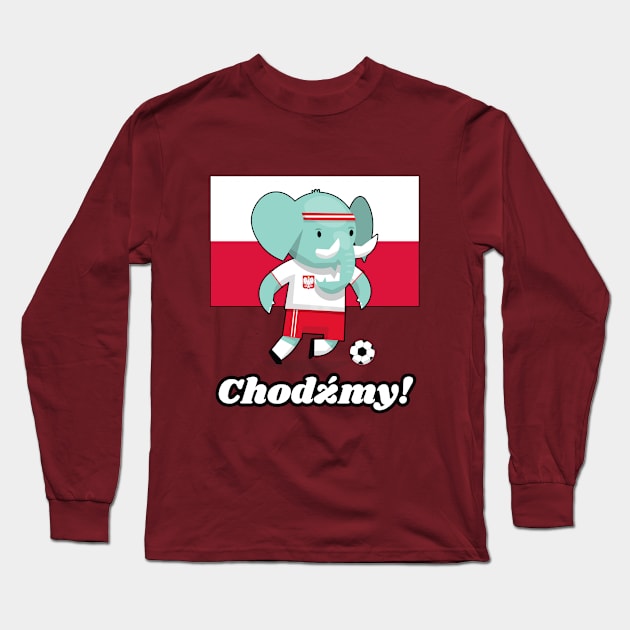 ⚽ Poland Soccer, Cute Elephant Kicks Ball, Chodźmy! Team Spirit Long Sleeve T-Shirt by Pixoplanet